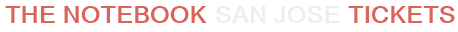 The Notebook San Jose Tickets